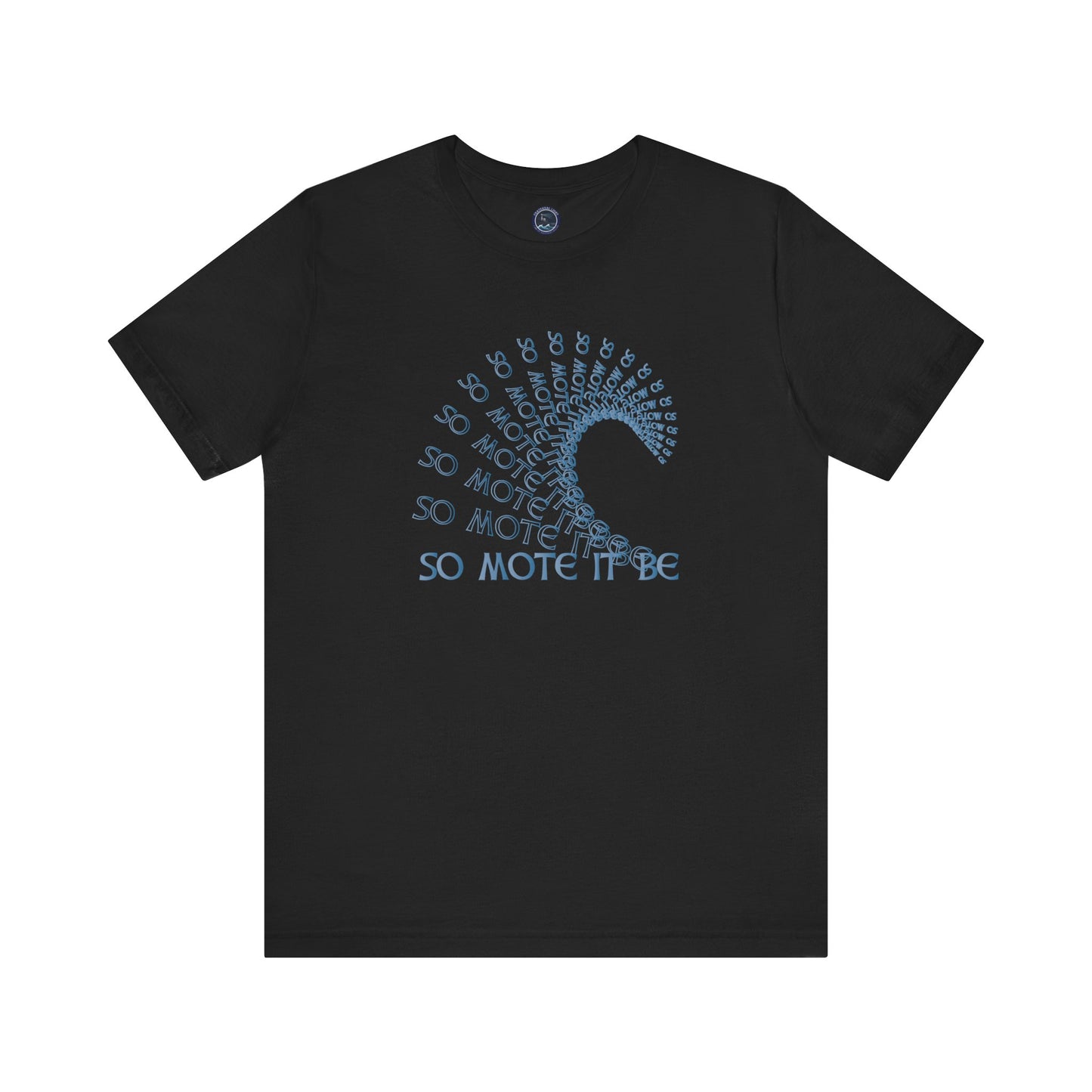 "So Mote It Be" Wave T-Shirt