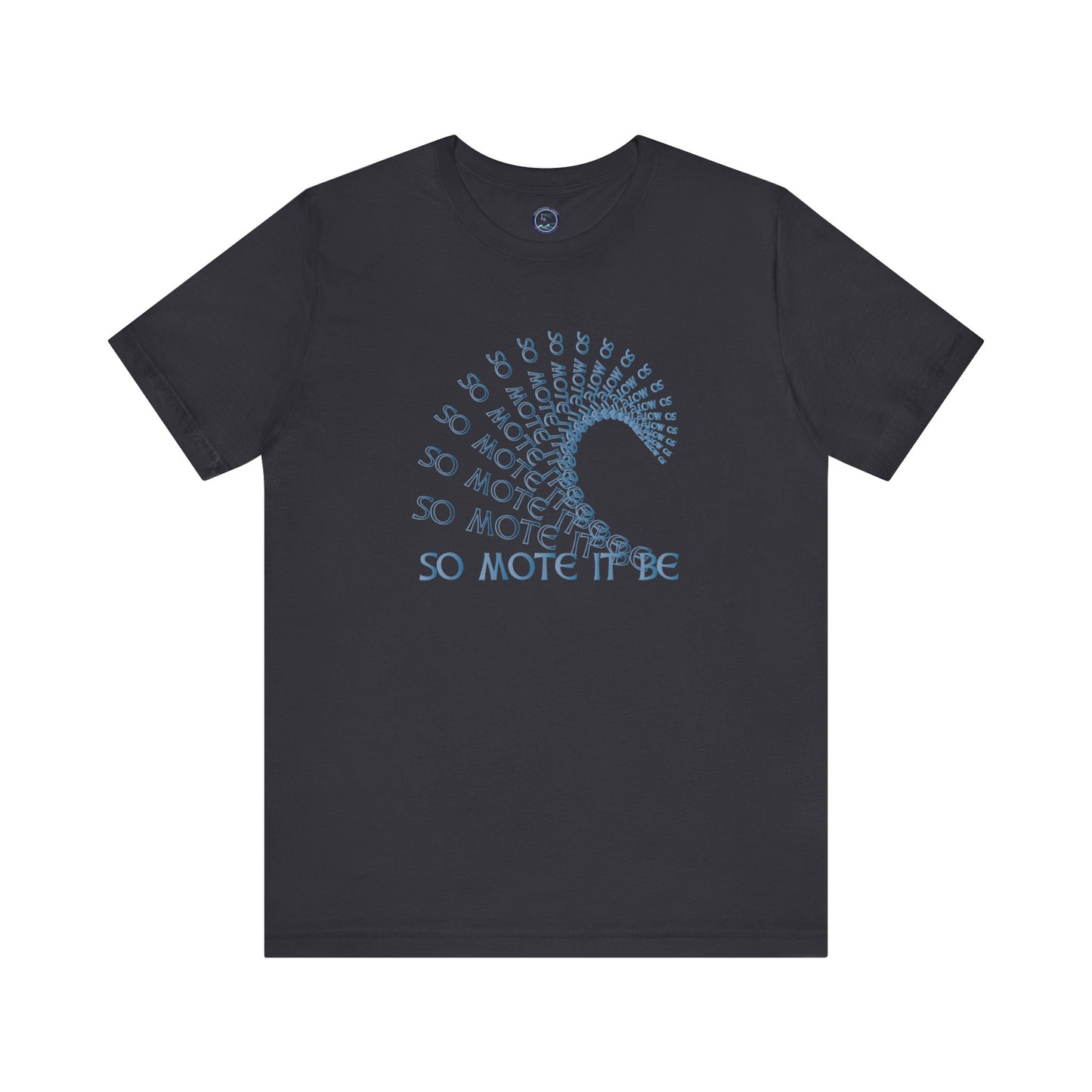 "So Mote It Be" Wave T-Shirt