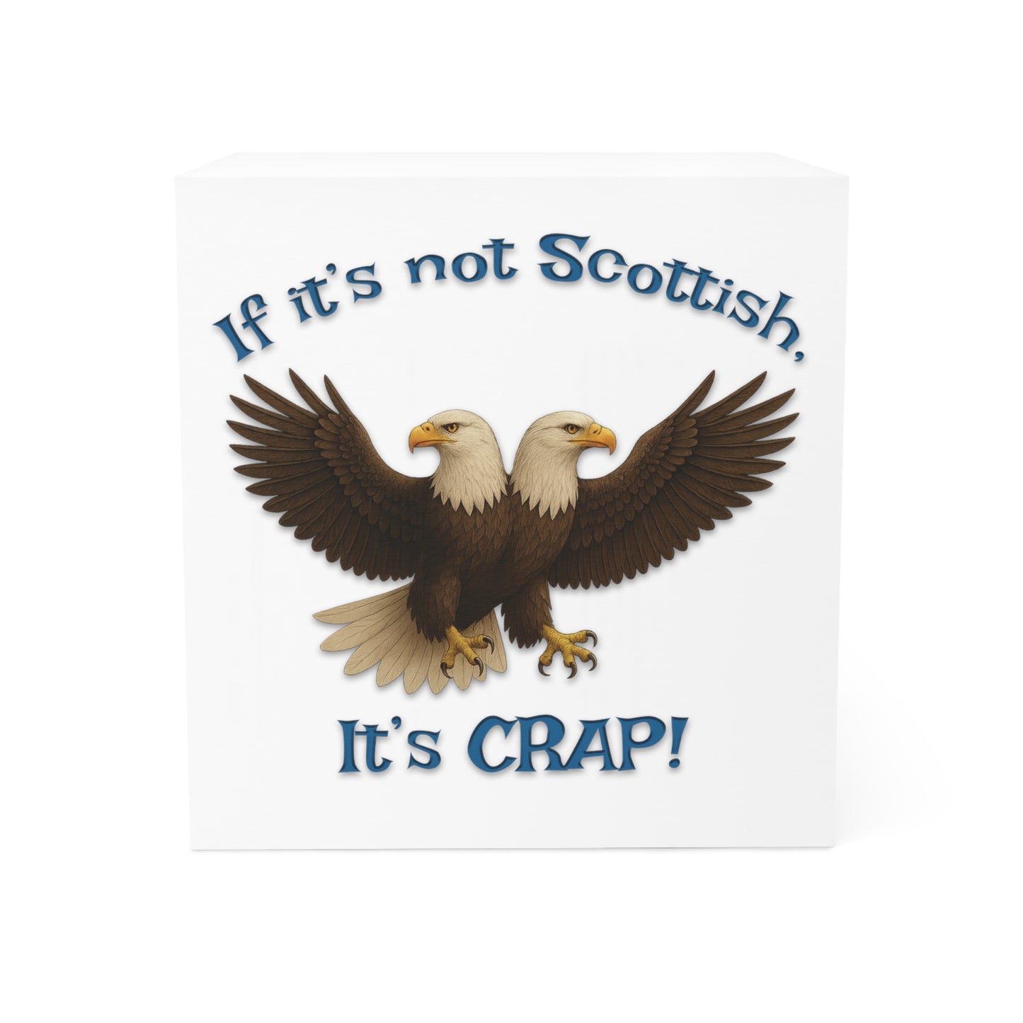 "If It's Not Scottish, It's Crap!" 4-sided Note Cube