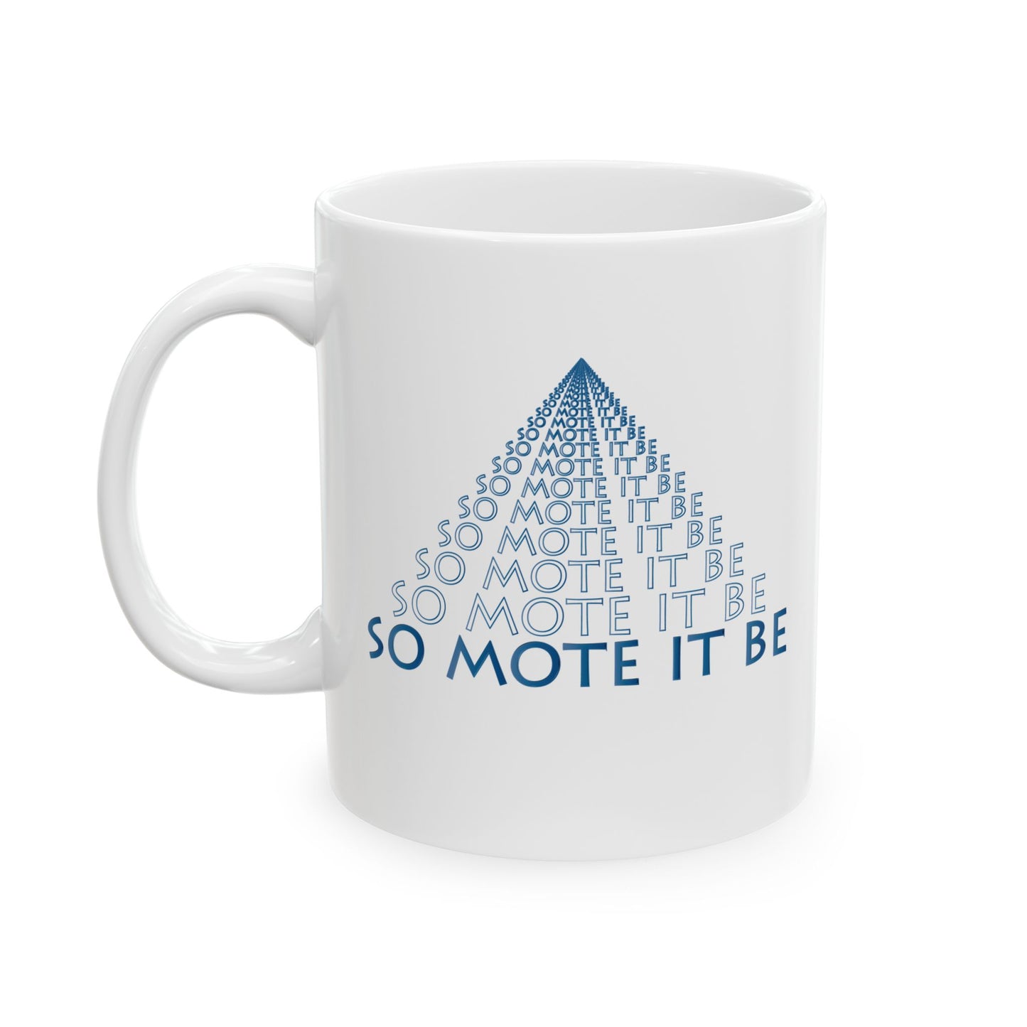 "So Mote It Be" Pyramid White Ceramic Mug (11oz, 15oz)