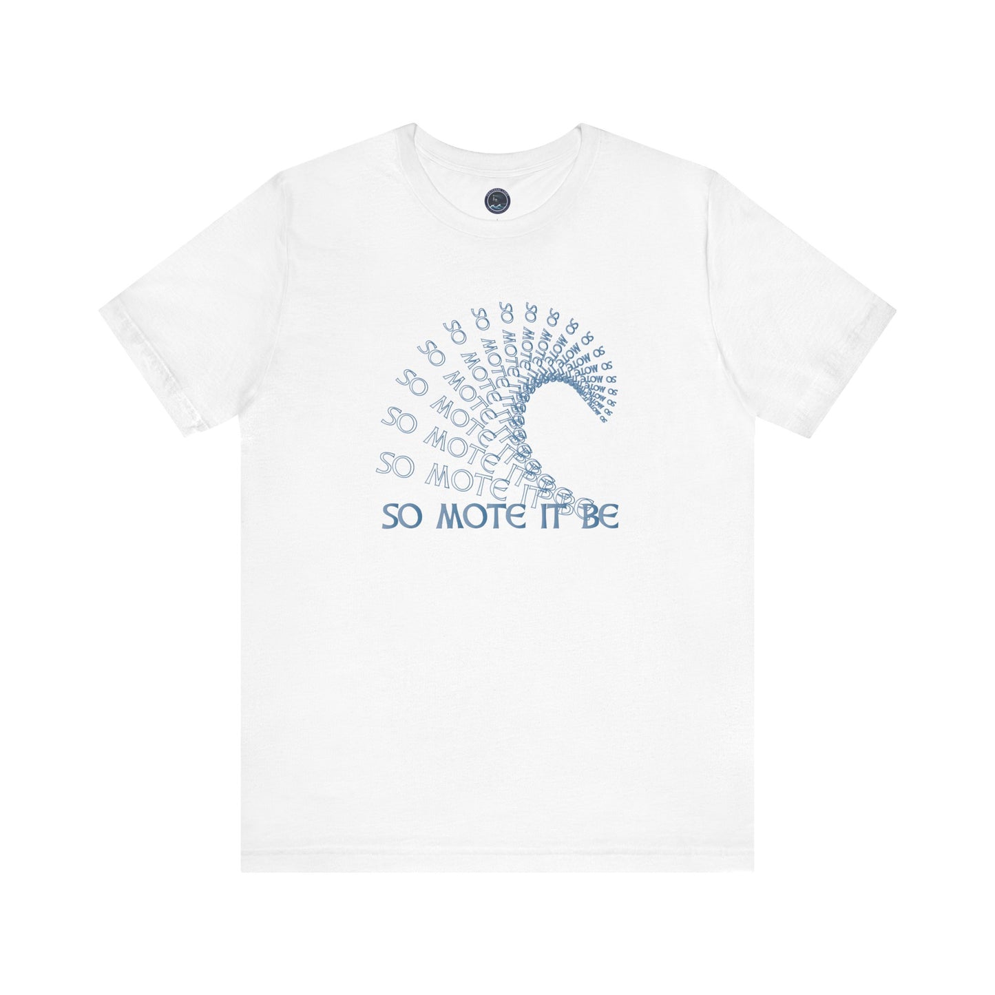 "So Mote It Be" Wave T-Shirt