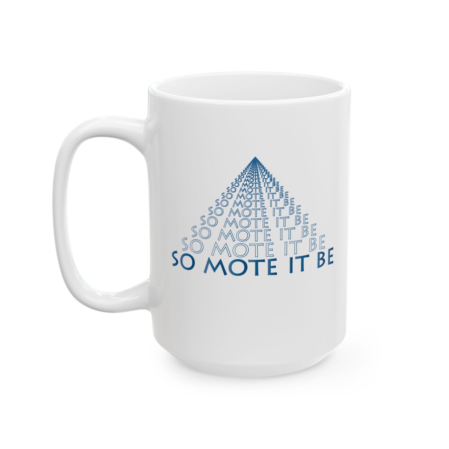 "So Mote It Be" Pyramid White Ceramic Mug (11oz, 15oz)