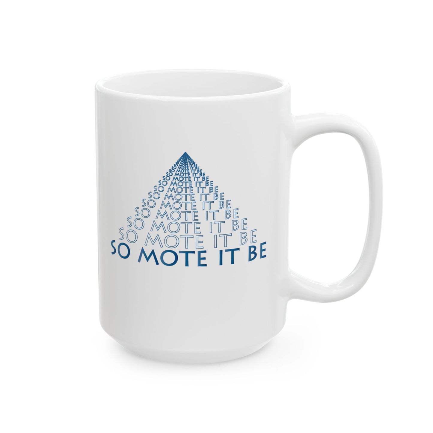 "So Mote It Be" Pyramid White Ceramic Mug (11oz, 15oz)