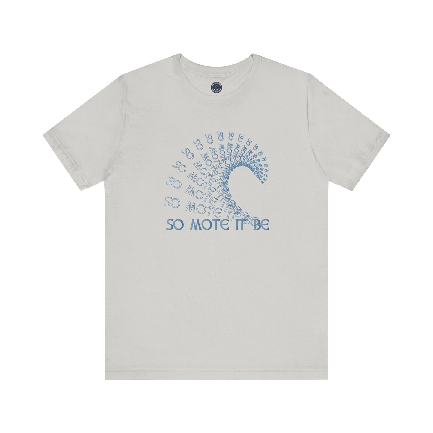 "So Mote It Be" Wave T-Shirt