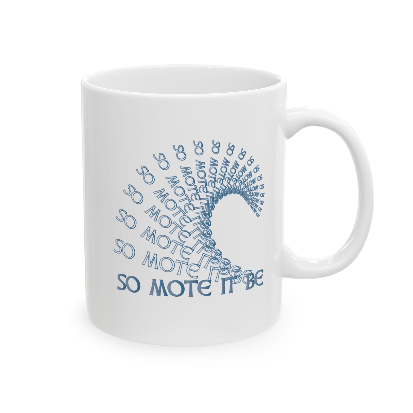 "So Mote It Be" Wave White Ceramic Mug (11oz, 15oz)