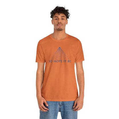 "So Mote It Be" Pyramid T-Shirt