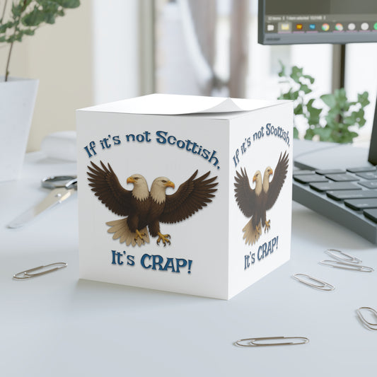 "If It's Not Scottish, It's Crap!" 4-sided Note Cube