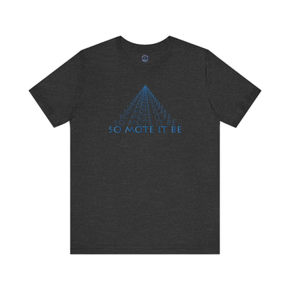 "So Mote It Be" Pyramid T-Shirt