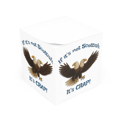 "If It's Not Scottish, It's Crap!" 4-sided Note Cube