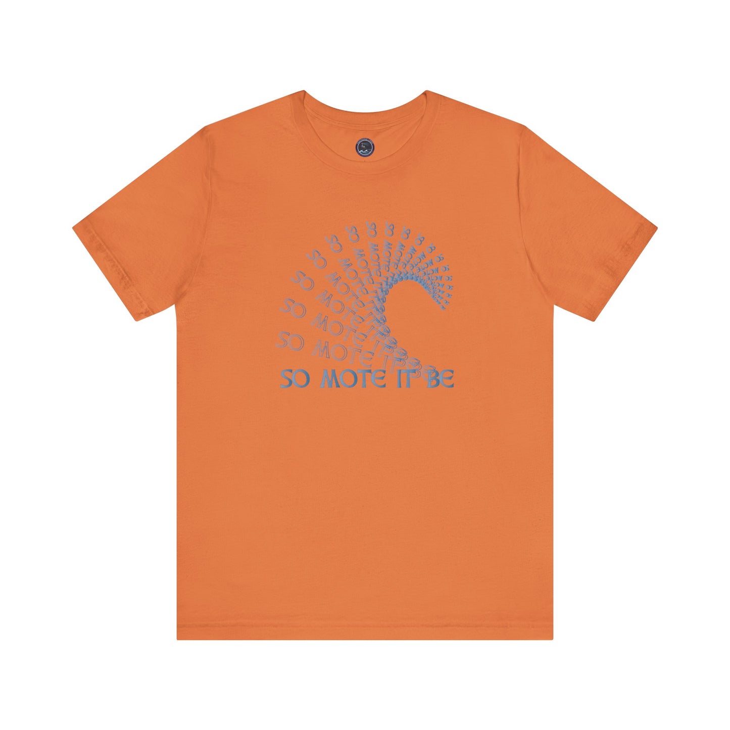 "So Mote It Be" Wave T-Shirt