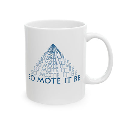 Two-Sided "So Mote It Be" Pyramid White Ceramic Mug (11oz, 15oz)