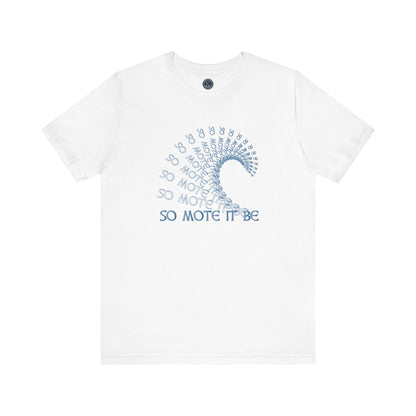 "So Mote It Be" Wave T-Shirt