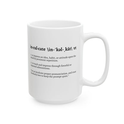 Inculcate Definition Ceramic Mug (11oz, 15oz)