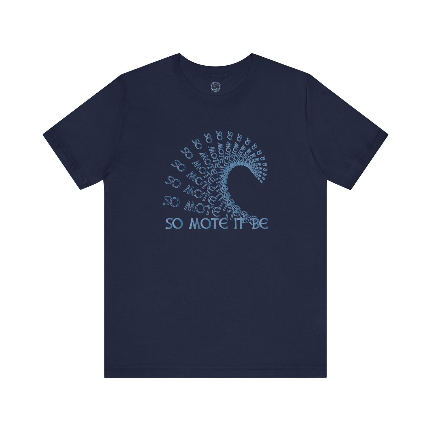 "So Mote It Be" Wave T-Shirt