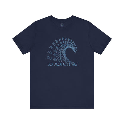 "So Mote It Be" Wave T-Shirt