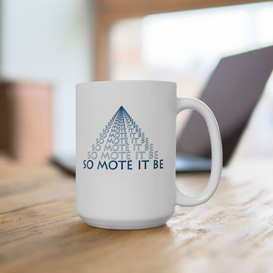 "So Mote It Be" Pyramid White Ceramic Mug (11oz, 15oz)