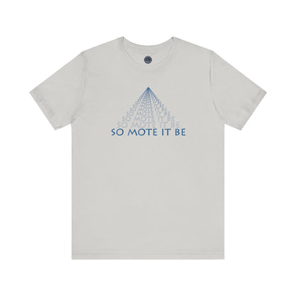 "So Mote It Be" Pyramid T-Shirt