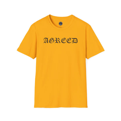 "AGREED" Softstyle T-Shirt (Multiple Fonts)