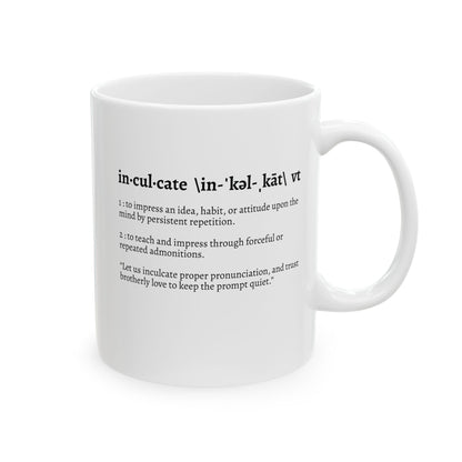 Inculcate Definition Ceramic Mug (11oz, 15oz)
