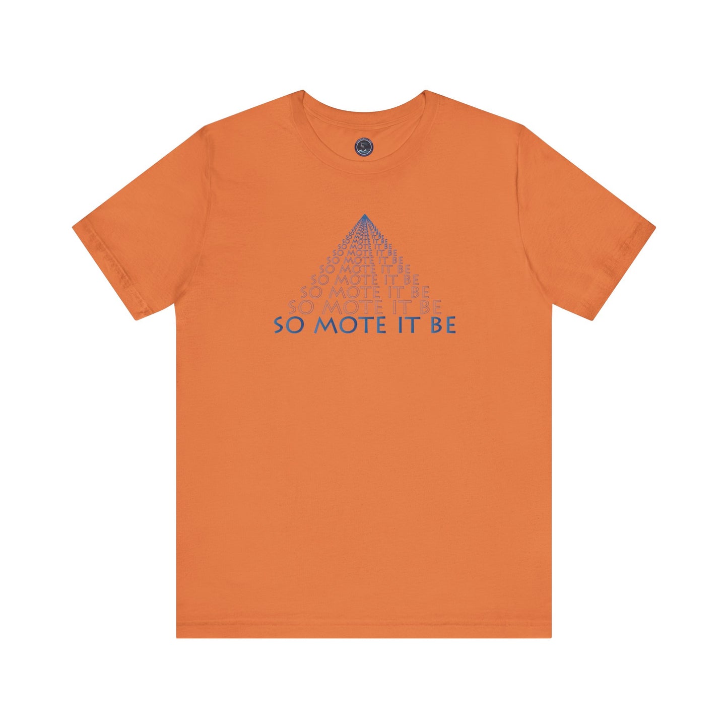 "So Mote It Be" Pyramid T-Shirt