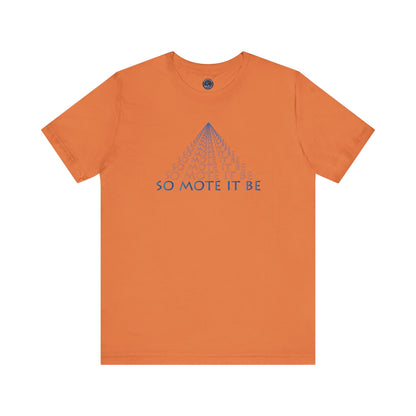 "So Mote It Be" Pyramid T-Shirt