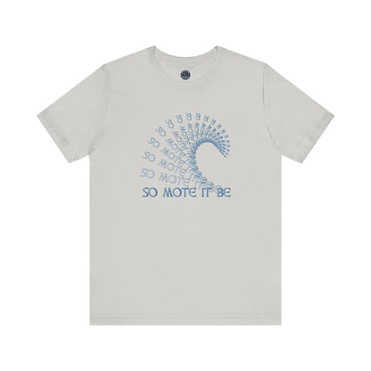 "So Mote It Be" Wave T-Shirt