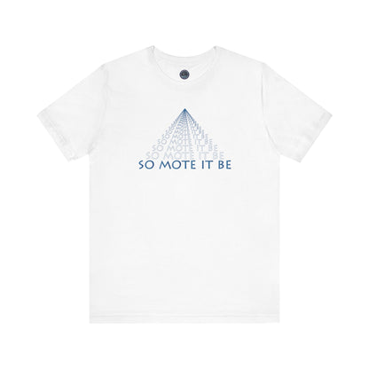 "So Mote It Be" Pyramid T-Shirt