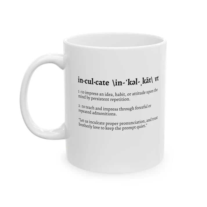 Inculcate Definition Ceramic Mug (11oz, 15oz)
